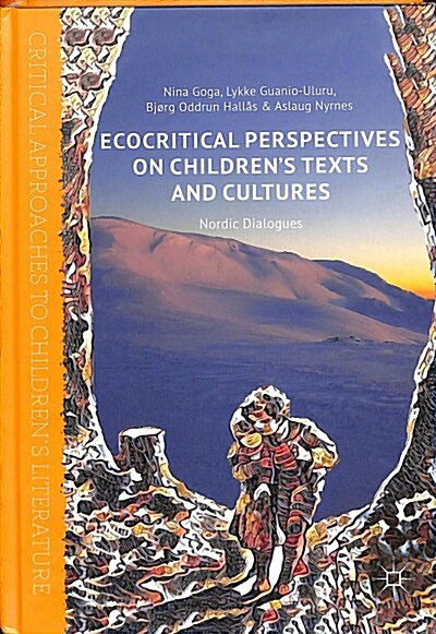 Ecocritical Perspectives on Childrens Texts and Cultures: Nordic Dialogues (Hardcover, 2018)