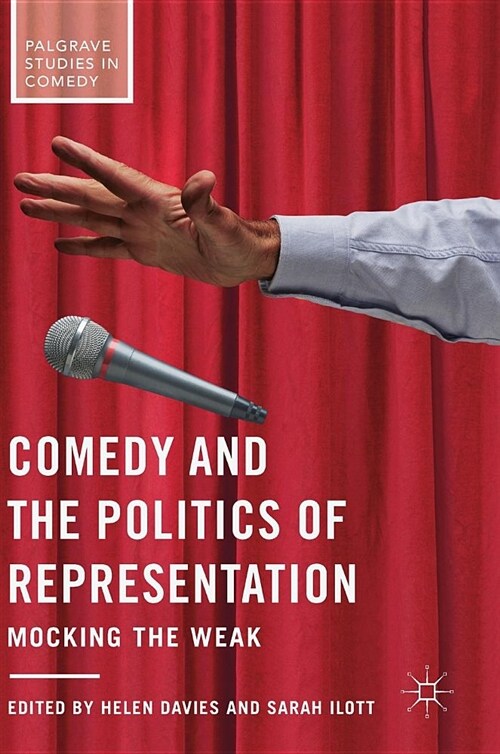 Comedy and the Politics of Representation: Mocking the Weak (Hardcover, 2018)