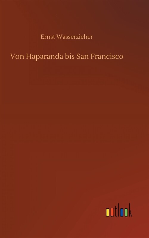 Von Haparanda Bis San Francisco (Hardcover)