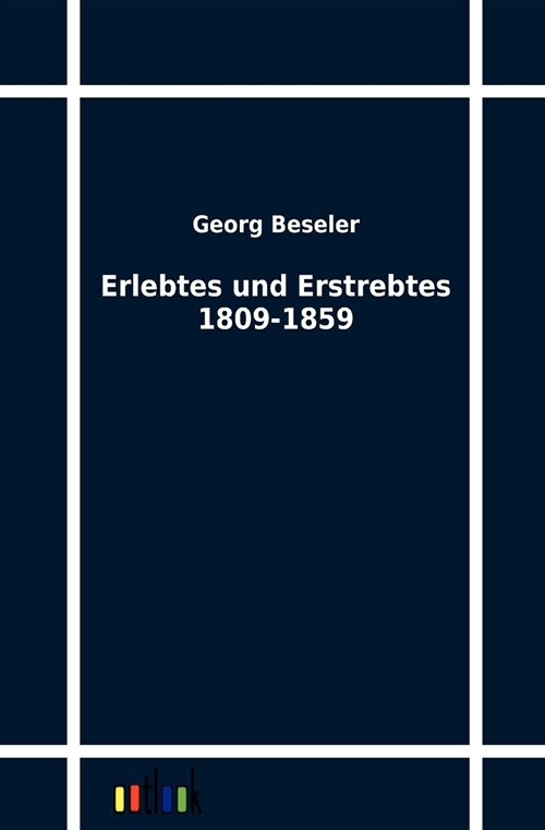 Erlebtes Und Erstrebtes 1809-1859 (Paperback)