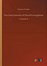 The Last Journals of David Livingstone (Paperback)