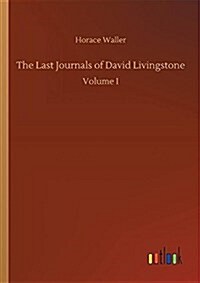 The Last Journals of David Livingstone (Paperback)