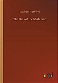 The Hills of the Shatemuc (Paperback)