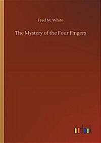 The Mystery of the Four Fingers (Paperback)