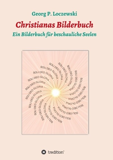Christianas Bilderbuch: Ein Bilderbuch f? beschauliche Seelen (Paperback)