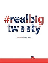 #realbigtweety (Paperback)