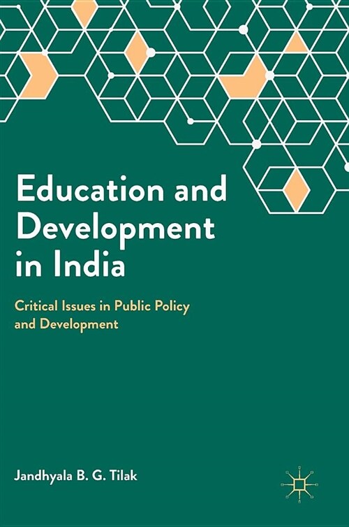 Education and Development in India: Critical Issues in Public Policy and Development (Hardcover, 2018)