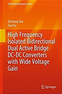 High-Frequency Isolated Bidirectional Dual Active Bridge DC-DC Converters with Wide Voltage Gain (Hardcover, 2019)