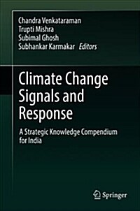 Climate Change Signals and Response: A Strategic Knowledge Compendium for India (Hardcover, 2019)
