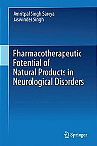 Pharmacotherapeutic Potential of Natural Products in Neurological Disorders (Hardcover, 2018)