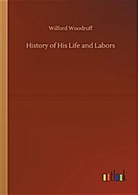 History of His Life and Labors (Paperback)