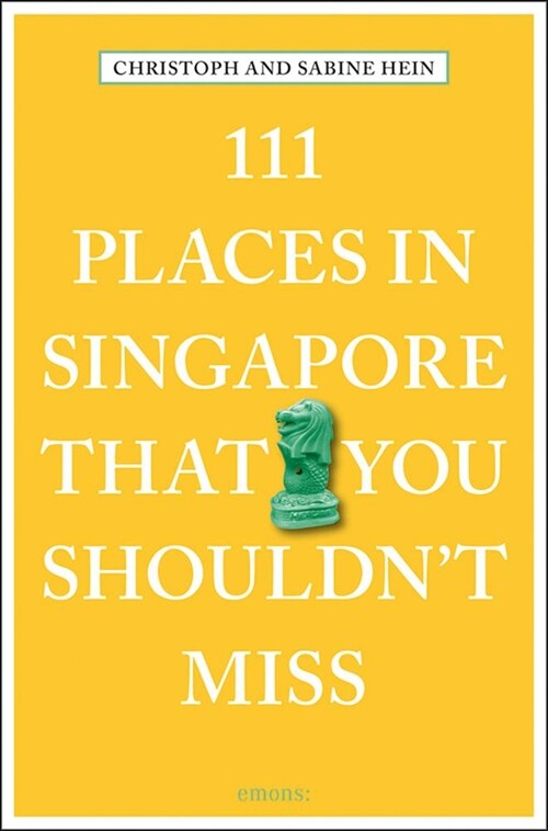 111 Places in Singapore That You Shouldnt Miss (Paperback)