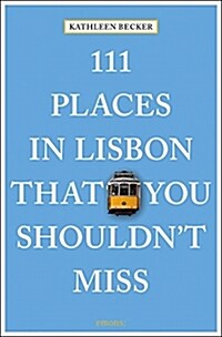 111 Places in Lisbon That You Shouldnt Miss (Paperback)