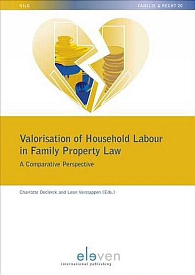Valorisation of Household Labour in Family Property Law: A Comparative Perspective Volume 20 (Paperback)