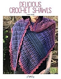 Delicious Crochet Shawls: 21 Stylish Crochet Shawls (Paperback)