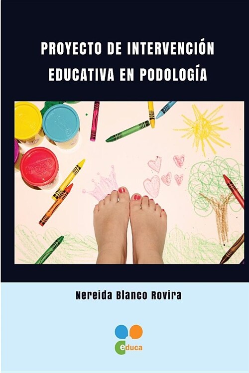 Proyecto de Intervencion Educativa En Podologia (Paperback)