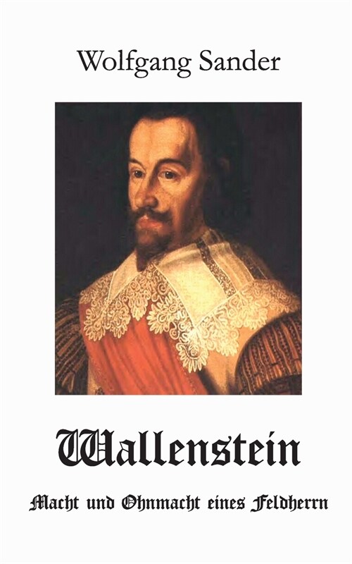 Wallenstein: Macht und Ohnmacht eines Feldherrn (Paperback)