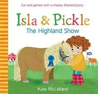 Isla and Pickle : The Highland Show (Paperback)