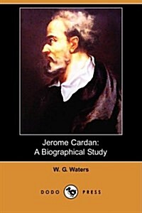 Jerome Cardan : A Biographical Study (Dodo Press) (Paperback)