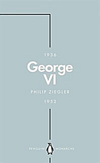 George VI (Penguin Monarchs) : The Dutiful King (Paperback)