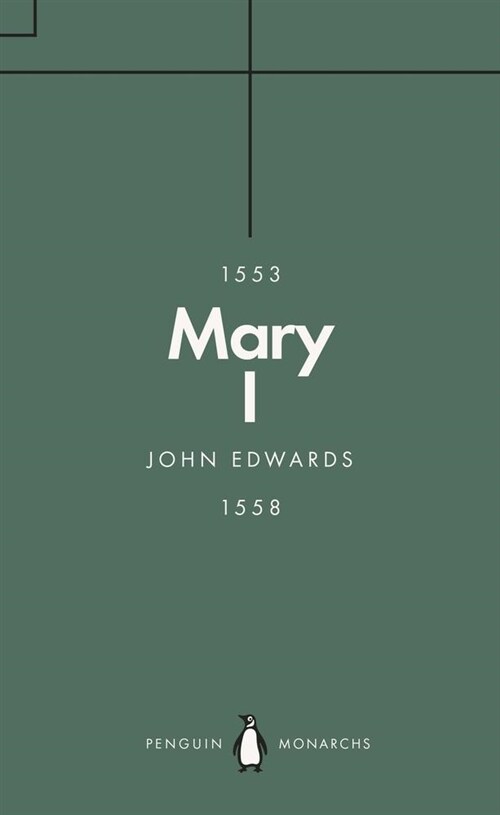 Mary I (Penguin Monarchs) : The Daughter of Time (Paperback)