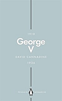 George V (Penguin Monarchs) : The Unexpected King (Paperback)