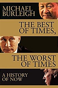 The Best of Times, The Worst of Times : A History of Now (Paperback)