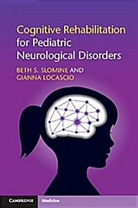 Cognitive Rehabilitation for Pediatric Neurological Disorders (Paperback)