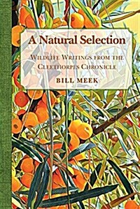 A Natural Selection : Wildlife Writings from the Cleethorpes Chronicle (Paperback)