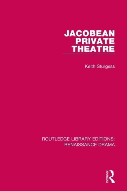 Jacobean Private Theatre (Paperback, 1)