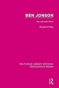 Ben Jonson : His Life and Work (Paperback)