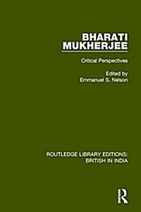 Bharati Mukherjee : Critical Perspectives (Paperback)