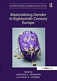 Materializing Gender in Eighteenth-Century Europe (Paperback, 1)