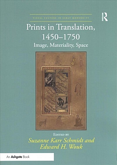 Prints in Translation, 1450–1750 : Image, Materiality, Space (Paperback)