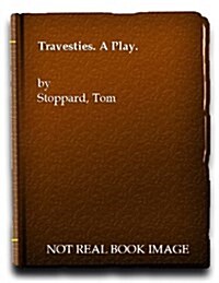 Travesties: A Play (An Evergreen book ; E-661) (Paperback, First Edition)