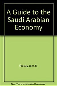 A Guide to the Saudi Arabian Economy (Hardcover, 2nd, Subsequent)