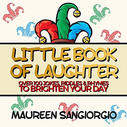 The Little Book of Laughter: Over 100 Jokes, Riddles & Rhymes to Brighten Your Day (Paperback)
