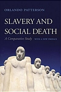 Slavery and Social Death: A Comparative Study, with a New Preface (Paperback, 2)