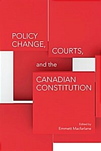 Policy Change, Courts, and the Canadian Constitution (Hardcover)
