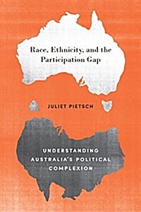 Race, Ethnicity, and the Participation Gap: Understanding Australias Political Complexion (Hardcover)