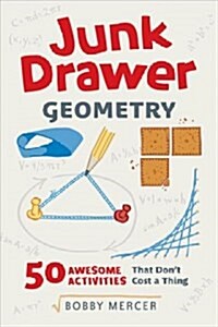 Junk Drawer Geometry: 50 Awesome Activities That Dont Cost a Thing Volume 4 (Paperback)