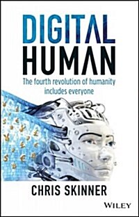 Digital Human: The Fourth Revolution of Humanity Includes Everyone (Hardcover)