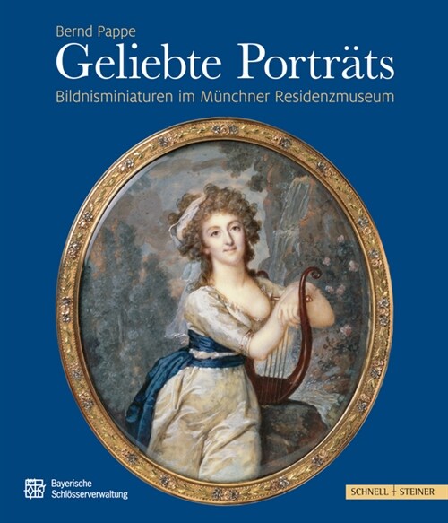 Geliebte Portrats: Bildnisminiaturen Im Munchner Residenzmuseum (Hardcover)