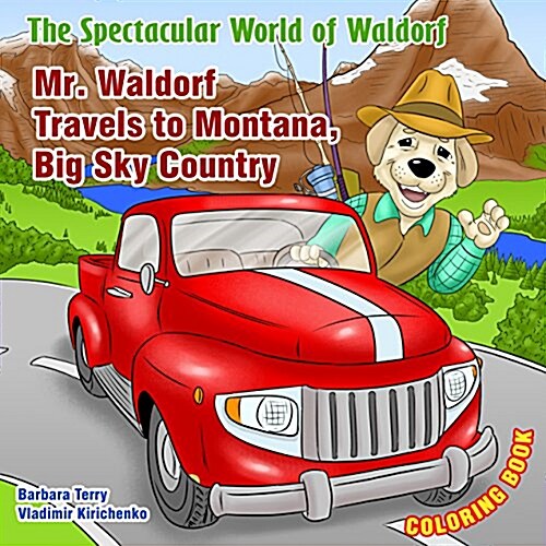 The Spectacular World of Waldorf: Mr. Waldorf Travels to Montana: Coloring Book (Paperback)