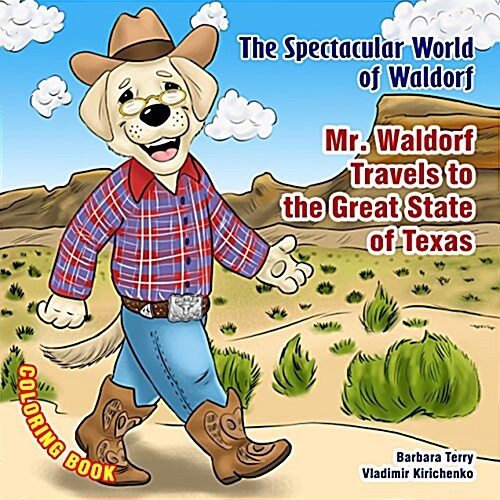 The Spectacular World of Waldorf: Mr. Waldorf Travels to Texas: Coloring Book (Paperback)