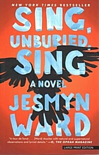 Sing, Unburied, Sing (Paperback, Large Print)