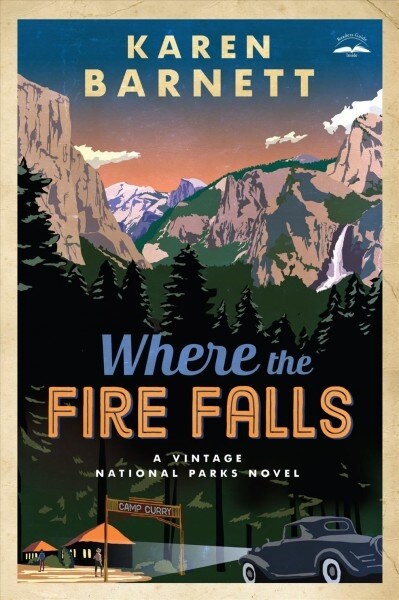 Where the Fire Falls: A Vintage National Parks Novel (Library Binding)