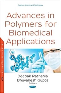 Advances in Polymers for Biomedical Applications (Hardcover)