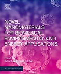 Novel Nanomaterials for Biomedical, Environmental and Energy Applications (Paperback)