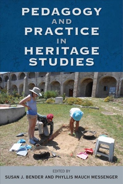 Pedagogy and Practice in Heritage Studies (Hardcover)